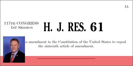 Proposing an amendment to the Constitution of the United States to repeal the sixteenth article of amendment. (2021 - H.J.Res. 61)