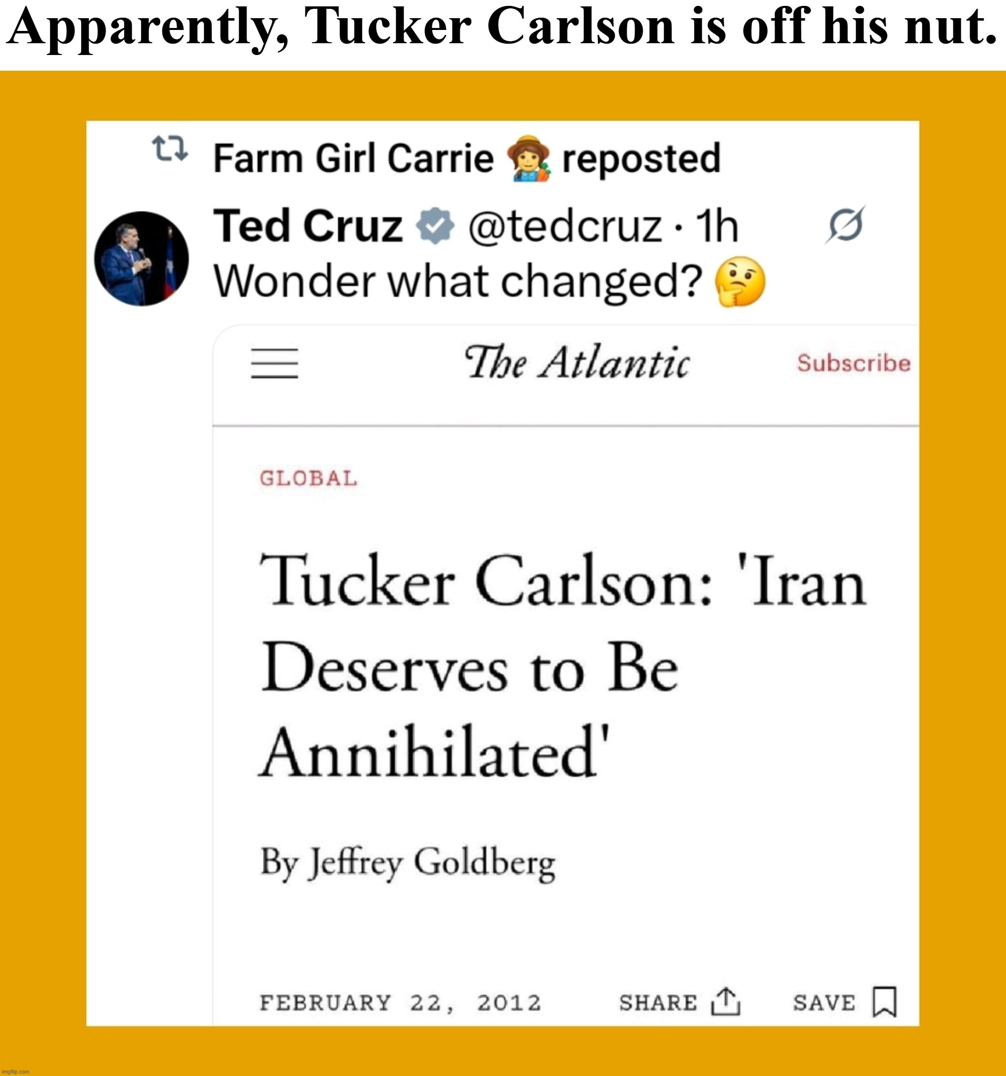 Apparently, Tucker Carlson is off his nut.
