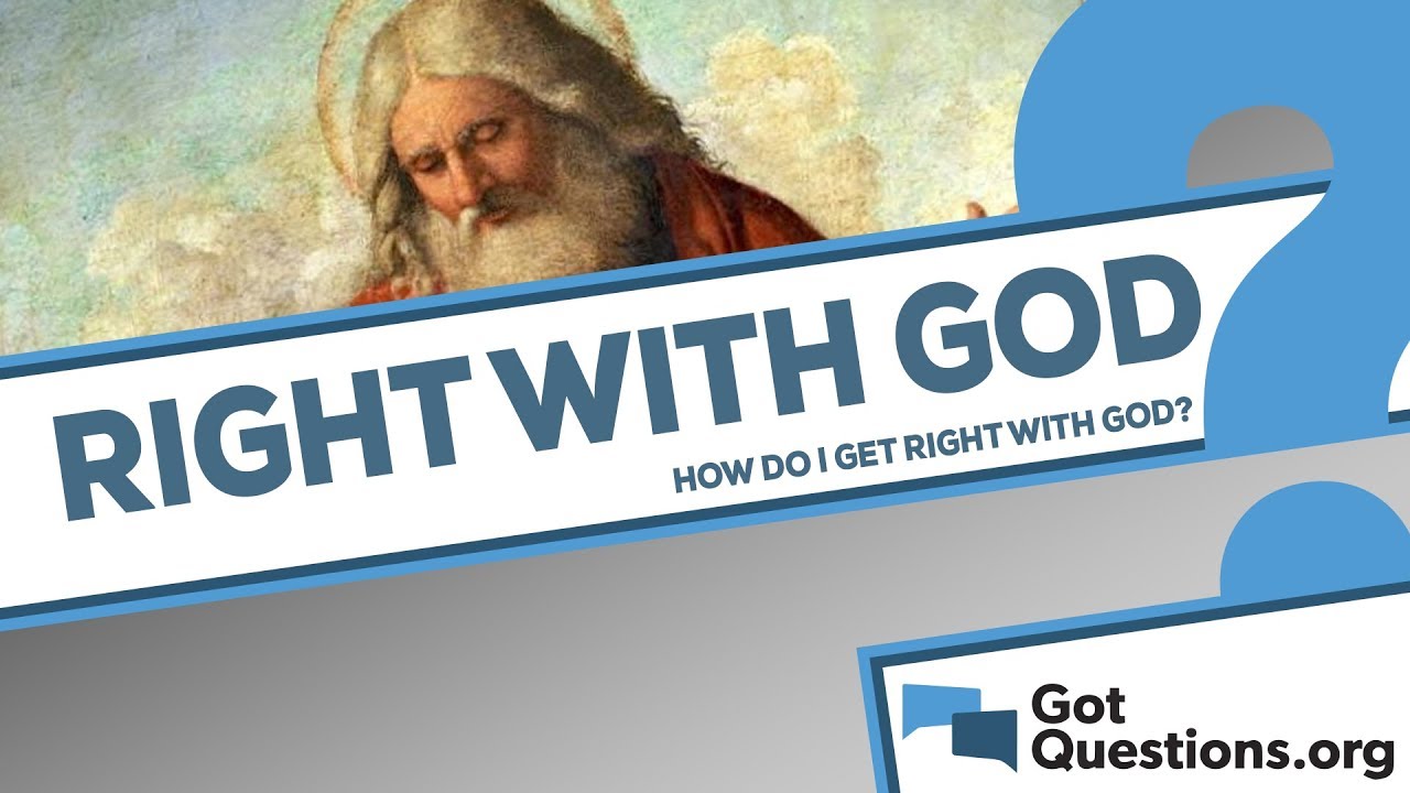 How do I get right with God?