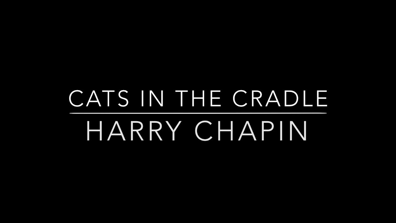 Cats In The Cradle - Harry Chapin (HD With Lyrics)