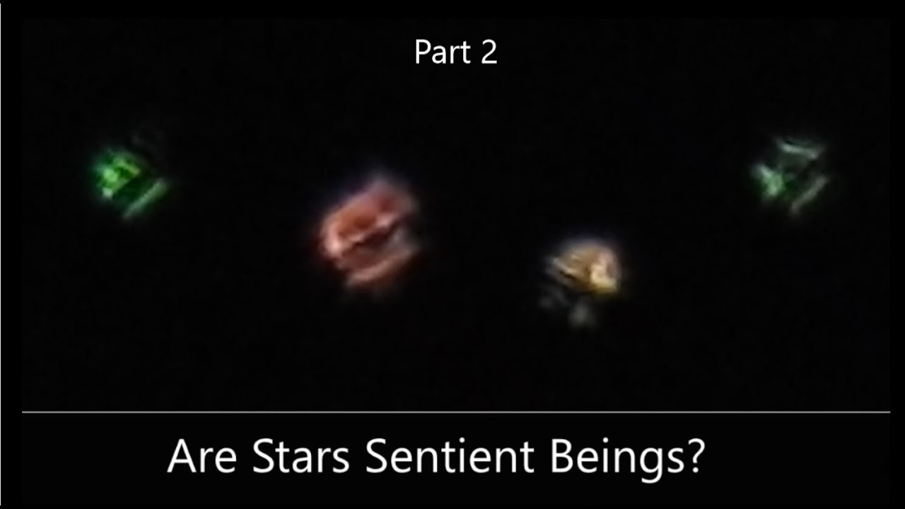 Are Stars Sentient Beings-Part 2 of 3 continued