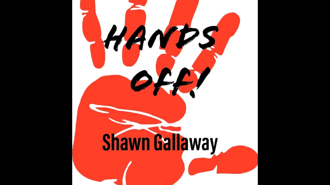HANDS OFF! - SHAWN GALLAWAY