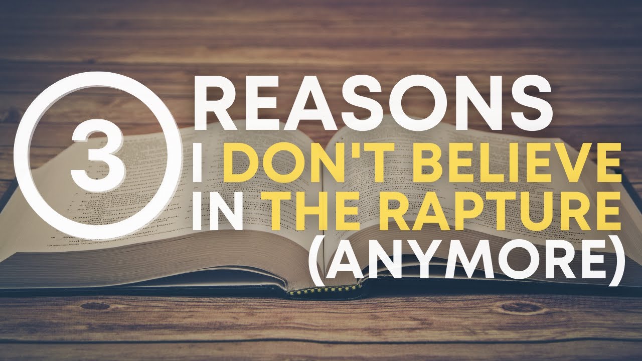 Three Reasons I Don't Believe in the Rapture (Anymore)