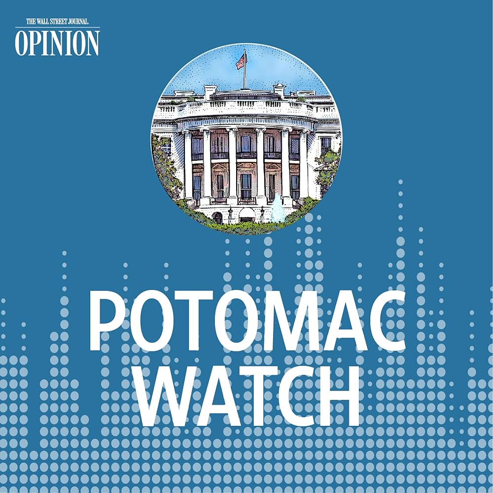 "WSJ Opinion: Potomac Watch" FBI Fisagate/A Bigger IRS/Mavericks v. Progressives (Podcast Episode 2021)